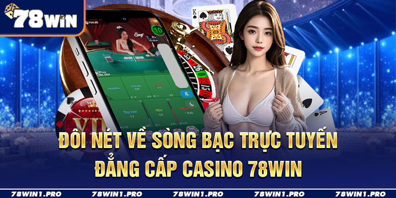 doi net ve song bac truc tuyen casino 78win