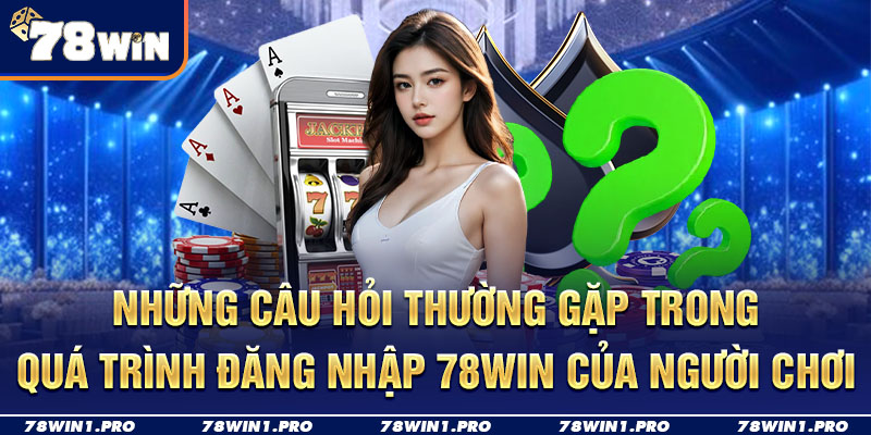 cau hoi thuong gap 78win